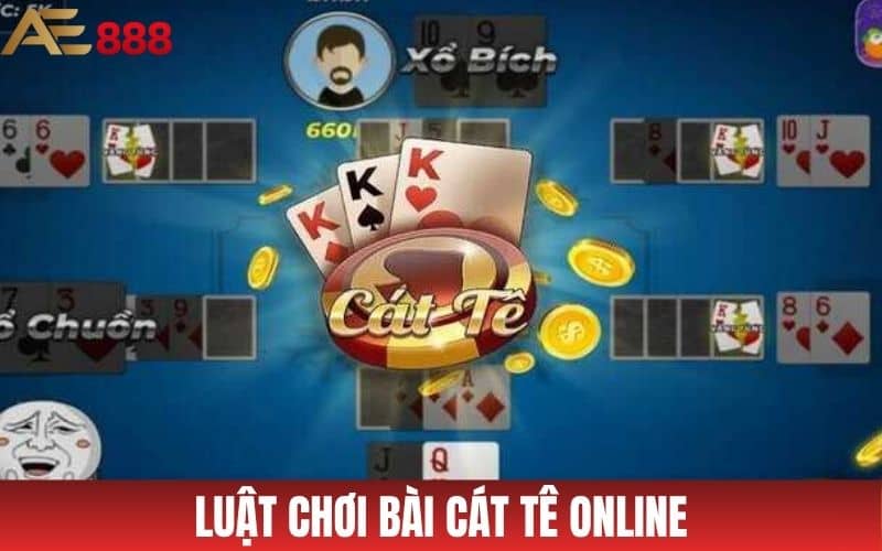 Luật chơi bài cát tê online tại game bài AE8888 Luật chơi bài cát tê online tại game bài AE8888
