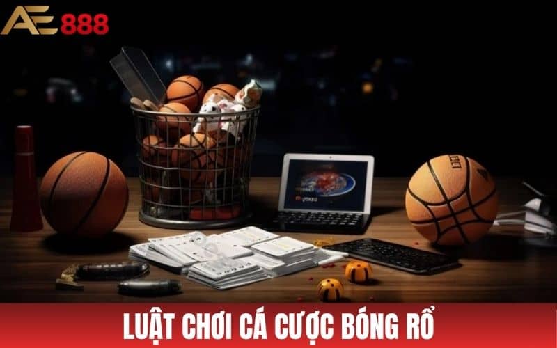 Luật chơi cá cược bóng rổ cơ bản cho người mới