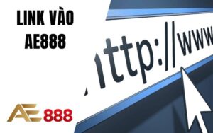Link Vào AE888